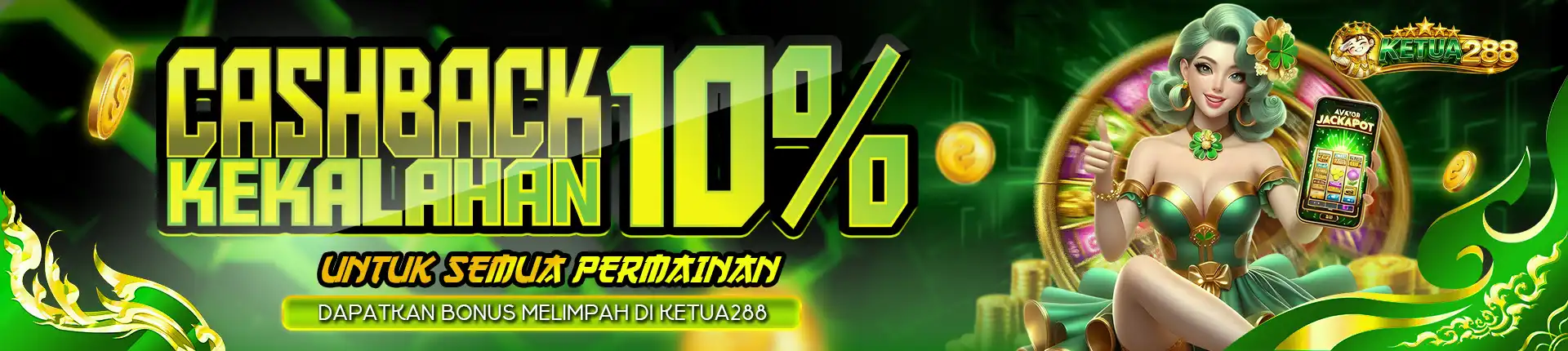 CASHBACK KEKALAHAN - KETUA288